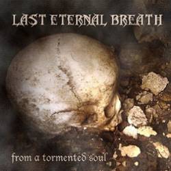 Last Eternal Breath : From a Tormented Soul